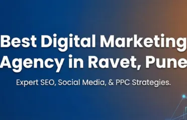 Best Digital Marketing Agency in Ravet